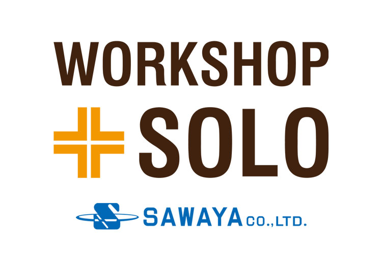 お客様プロフィール|株式会社サワヤ(WORKSHOP +SOLO)様|レーザー加工機・レーザーカッターの導入事例